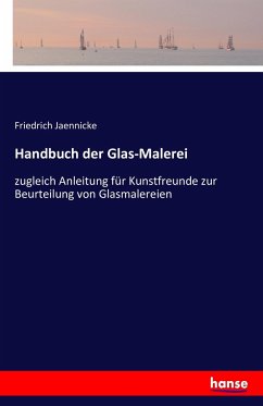 Handbuch der Glas-Malerei - Jaennicke, Friedrich