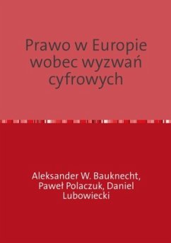 Prawo w Europie wobec wyzwan cyfrowych - Bauknecht, Aleksander