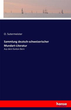 Sammlung deutsch-schweizerischer Mundart-Literatur