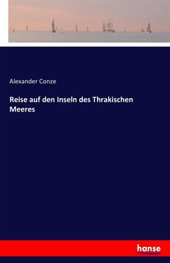 Reise auf den Inseln des Thrakischen Meeres - Conze, Alexander