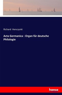 Acta Germanica : Organ für deutsche Philologie - Henczynki, Richard
