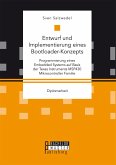 Entwurf und Implementierung eines Bootloader-Konzepts. Programmierung eines Embedded Systems auf Basis der Texas Instruments MSP430 Mikrocontroller Familie (eBook, PDF)