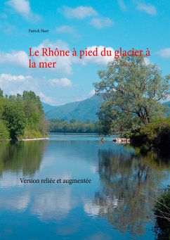 Le Rhône à pied du glacier à la mer (eBook, ePUB) - Huet, Patrick