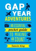 Gap Year Adventures (eBook, ePUB) Gap Year Adventures (eBook, ePUB)
