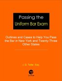 Passing the Uniform Bar Exam: Outlines and Cases to Help You Pass the Bar in New York and Twenty-Three Other States (Professional Examination Success Guides, #1) (eBook, ePUB)