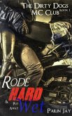 Rode Hard and Put Away Wet (Dirty Dog MC club Series, #1) (eBook, ePUB)