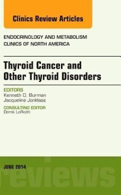 Thyroid Cancer and Other Thyroid Disorders, an Issue of Endocrinology and Metabolism Clinics of North America - Burman, Kenneth D.