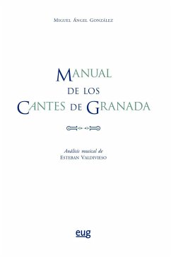 Manual de los cantes de Granada - González, Miguel Ángel