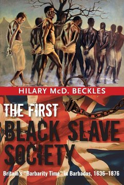 The First Black Slave Society - Beckles, Hilary McD.