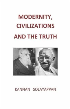 MODERNITY, CIVILIZATIONS AND THE TRUTH - Solayappan, Kannan