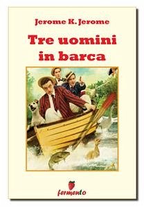 Tre uomini in barca (eBook, ePUB) - K Jerome, Jerome