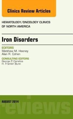 Iron Disorders, an Issue of Hematology/Oncology Clinics - Heeney, Matthew M.