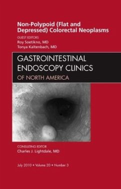 Non-Polypoid (Flat and Depressed) Colorectal Neoplasms, An Issue of Gastrointestinal Endoscopy Clinics - Soetikno, Roy;Kaltenbach, Tonya