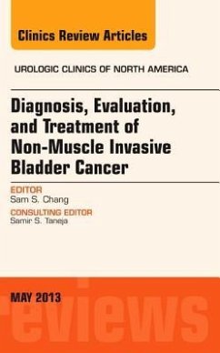 Diagnosis, Evaluation, and Treatment of Non-Muscle Invasive Bladder Cancer: An Update, an Issue of Urologic Clinics - Chang, Sam S