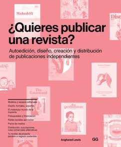 ¿Quieres Publicar Una Revista?: Autoedición, Diseño, Creación Y Distribución de Publicaciones Independientes - Lewis, Angharad