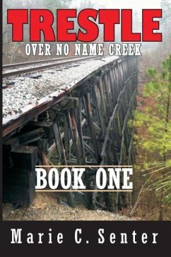 Trestle Over No Name Creek - Book One - Senter, Marie C.