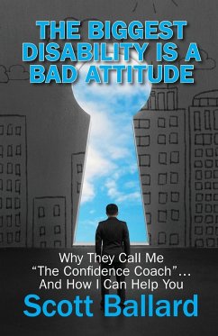 The Biggest Disability Is a Bad Attitude - Ballard, Scott