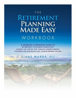 The Retirement Planning Made Easy Workbook - Marra, Diane