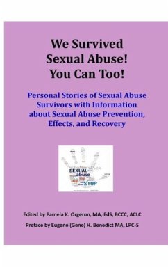 We Survived Sexual Abuse! You Can Too! - Orgeron, Pamela K; Orgeron, Milton J; Benedict, Eugene H