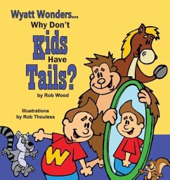 Why Don't Kids Have Tails - Wood, Rob