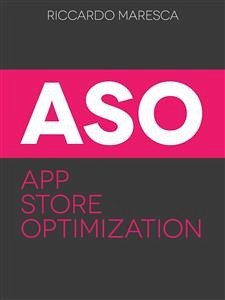 App Store Optimization (ASO) (eBook, ePUB) - Maresca, Riccardo