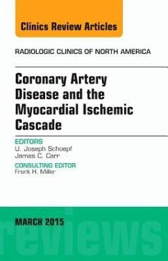 Coronary Artery Disease and the Myocardial Ischemic Cascade, an Issue of Radiologic Clinics of North America - Schoepf, U. Joseph