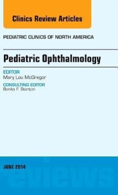 Pediatric Ophthalmology, an Issue of Pediatric Clinics - McGregor, Mary Lou