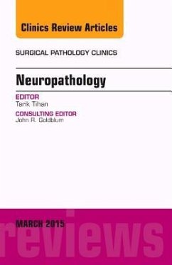 Neuropathology, an Issue of Surgical Pathology Clinics - Tihan, Tarik