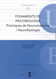 Fonaments de psicobiologia : pràctiques de neuroanatomia i fisiologia - Jurado Luque, María Ángeles; Vendrell Gómez, Pere