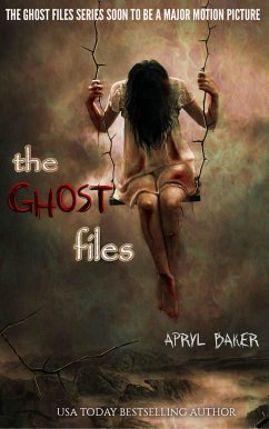 The Ghost Files - Baker, Apryl