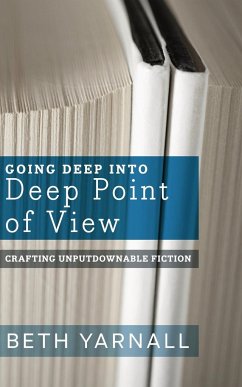 Going Deep Into Deep Point of View - Yarnall, Beth