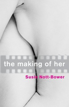 THE MAKING OF HER - Nott-Bower, Susie