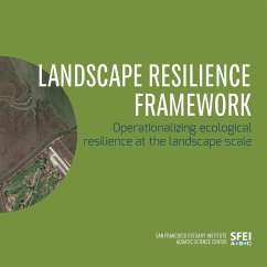 Landscape Resilience Framework - Beller, Erin; Robinson, April; San Francisco Estuary Institute