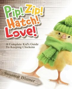 Pip! Zip! Hatch! Love! - Blumer, Susanne