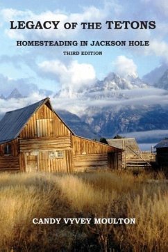 Legacy of the Tetons - Moulton, Candy Vyvey