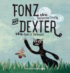 Fonz the Fantastical Firefly and Dexter the Dean of Darkness - Mittleman, Ben
