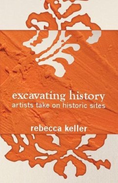 Excavating History - Keller, Rebecca