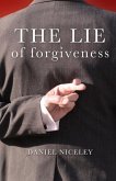 The Lie of Forgiveness