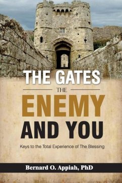 The Gate, The Enemy and You - Appiah, Bernard O