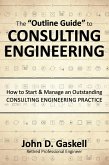 The &quote;Outline Guide&quote; to CONSULTING ENGINEERING