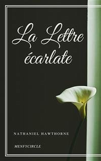 La Lettre écarlate (eBook, ePUB) - Hawthorne, Nathaniel; Hawthorne, Nathaniel; Hawthorne, Nathaniel