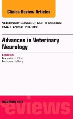 Advances in Veterinary Neurology, an Issue of Veterinary Clinics of North America: Small Animal Practice - Olby, Natasha J.