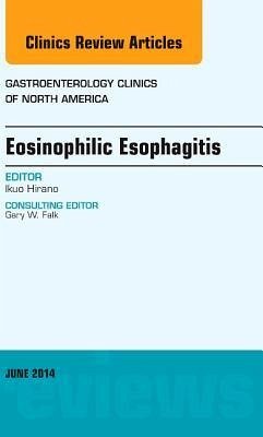 Cover Eosinophilic Esophagitis, an Issue of Gastroenterology Clinics of North America