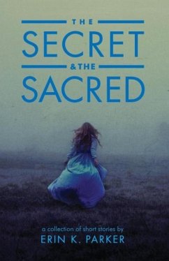 The Secret and the Sacred - Parker, Erin K.