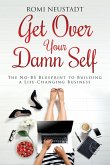 Get Over Your Damn Self