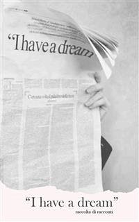 I have a Dream (eBook, ePUB) - D'inchiostro, Creta