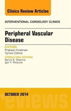 Peripheral Vascular Disease, an Issue of Interventional Cardiology Clinics - Krishnan, Prakash