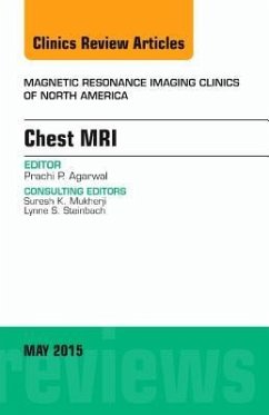 Chest Mri, an Issue of Magnetic Resonance Imaging Clinics of North America - Agarwal, Prachi P