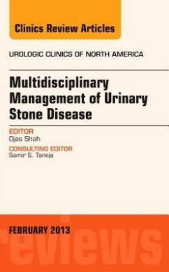 Multidisciplinary Management of Urinary Stone Disease, an Issue of Urologic Clinics - Shah, Ojas