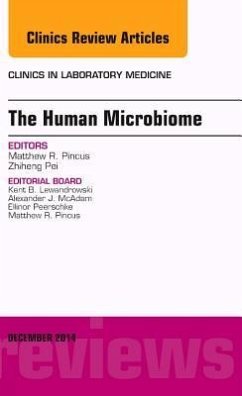 The Human Microbiome, an Issue of Clinics in Laboratory Medicine - Pincus, Matthew R.